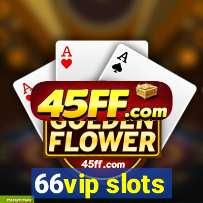 66vip slots